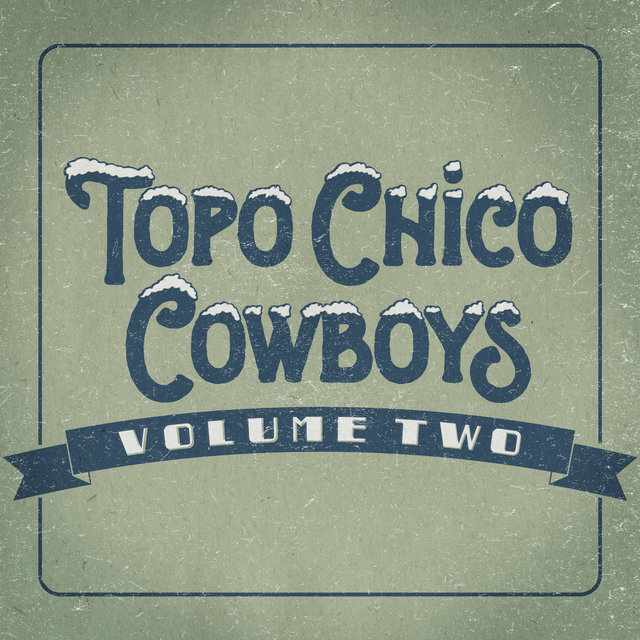 Topo Chico Cowboys, Vol. 2