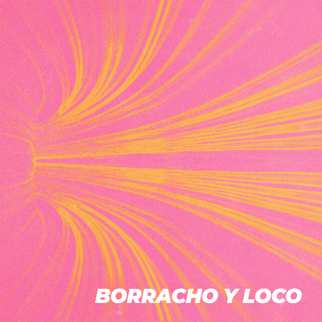 Borracho Y Loco