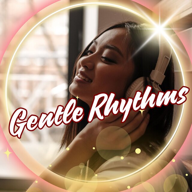 Gentle Rhythms