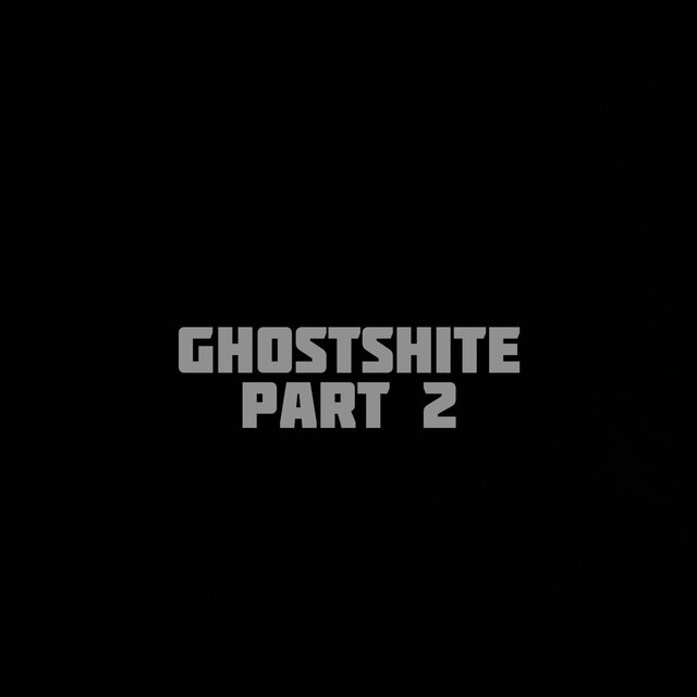 GHOSTESHITE PART 2