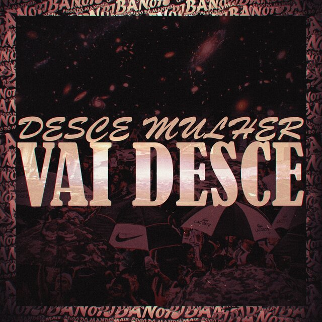 DESCE MULHER VAI DESCE