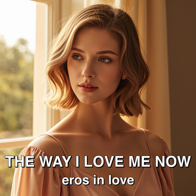 The Way I Love Me Now