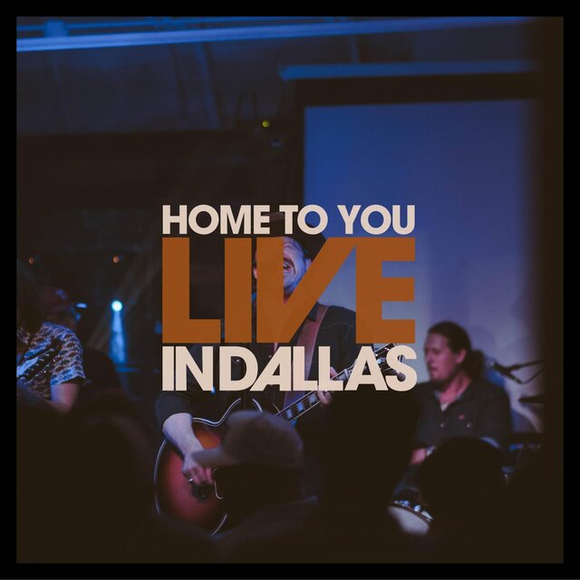 Home to You (Live in Dallas)