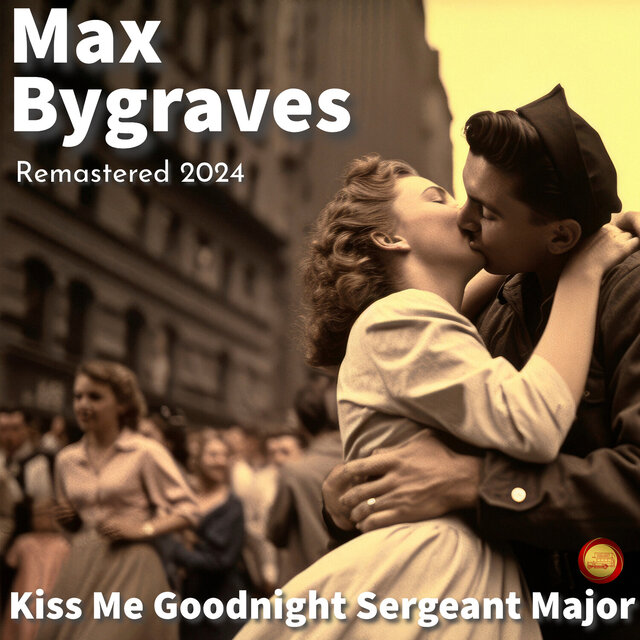 Kiss Me Goodnight Sergeant Major (Remastered 2024)