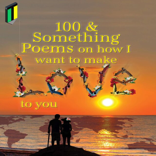 100 and something poems on how I want to make love to you (part 1)