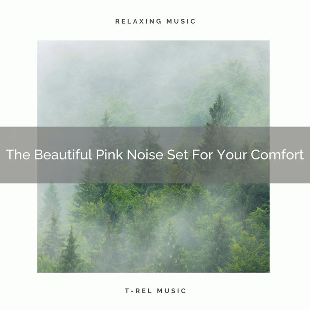 The Beautiful Pink Noise Set For Your Comfort