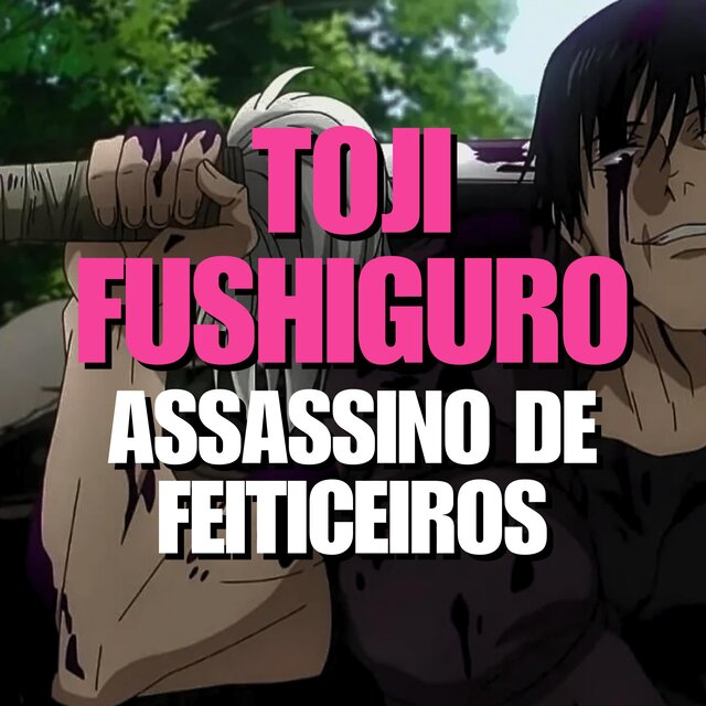 Toji Fushiguro (Assassino de Feiticeiros)