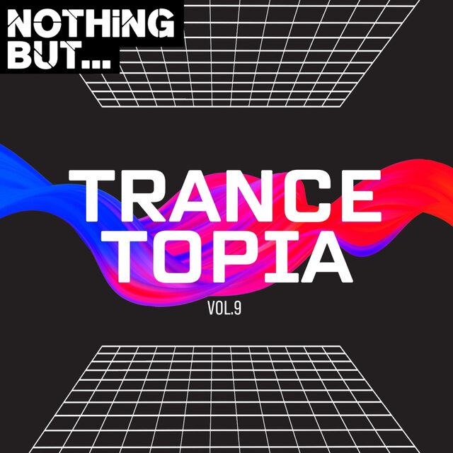 Nothing But... Trancetopia, Vol. 09