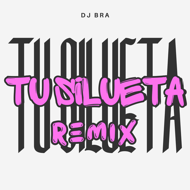 Tu Silueta (Remix)