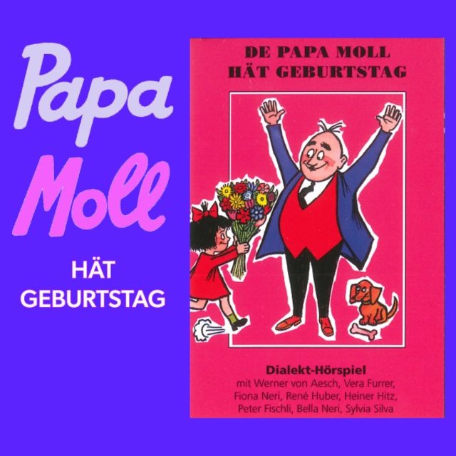 De Papa Moll hät Geburtstag