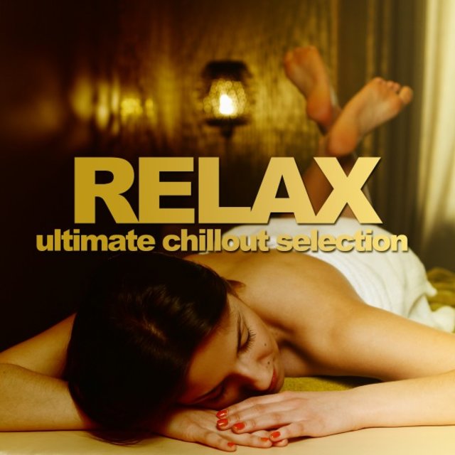 Relax (Ultimate Chillout Selection)