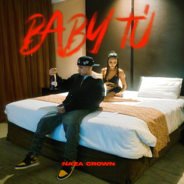 Naza Crown - Baby Tú