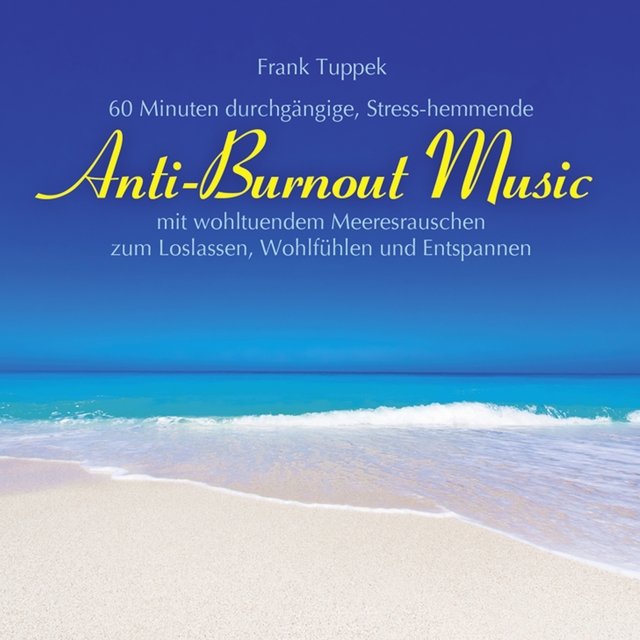 Anti-Burnout Music (Mit wohltuendem Meeresrauschen)