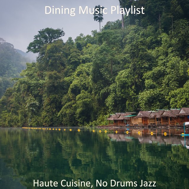 Haute Cuisine, No Drums Jazz