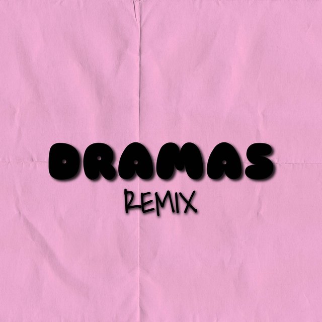 DRAMAS (Remix)