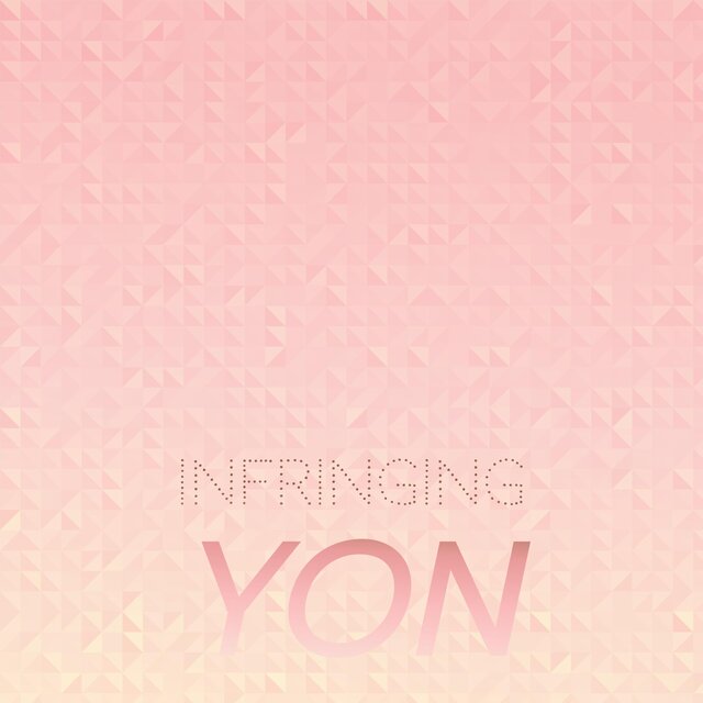 Infringing Yon