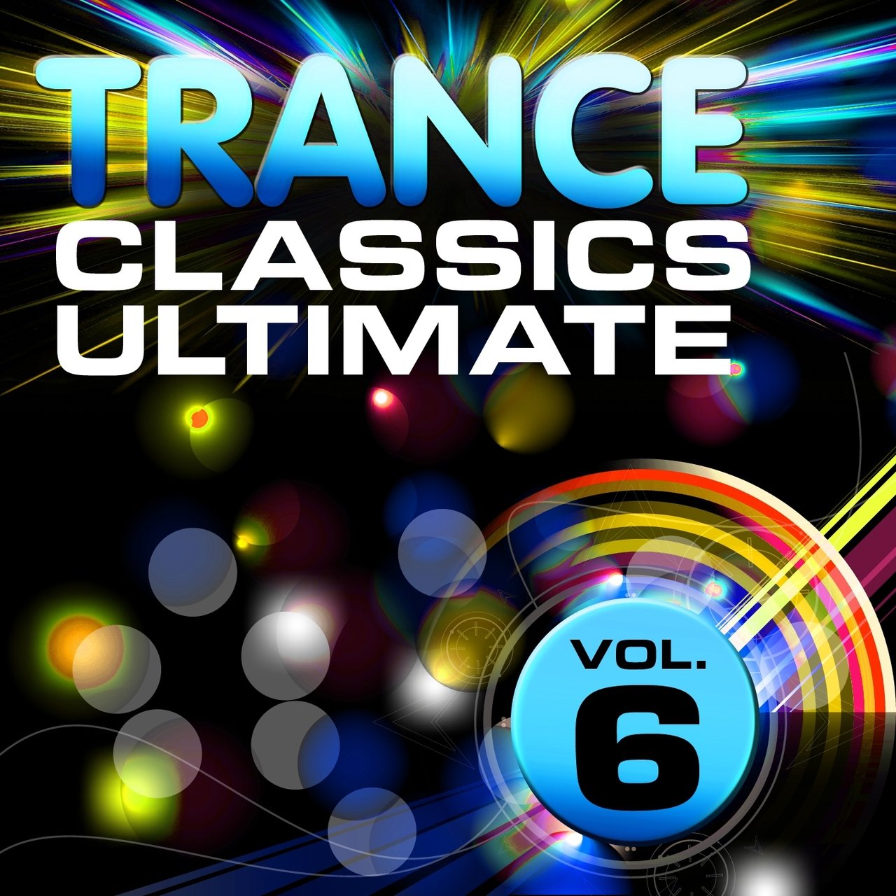 Trance Classics Ultimate, Vol. 6 (Back to the Future, Best of Club