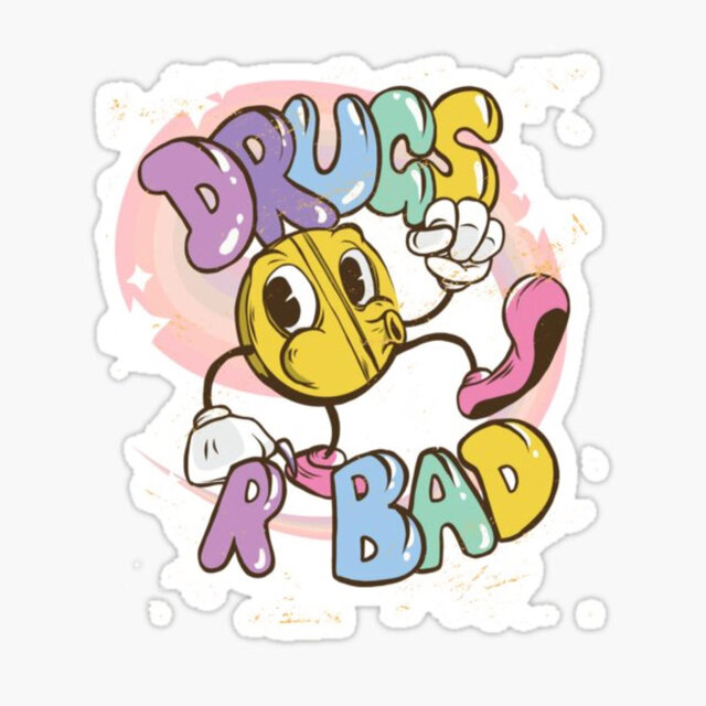 Drugs R Bad!