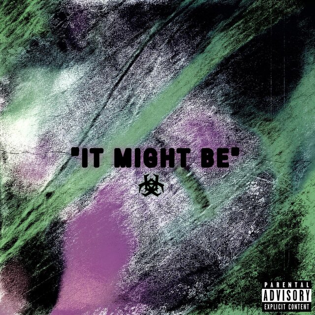 IT MIGHT BE