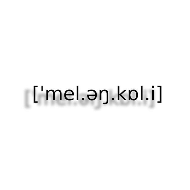Melancholy (Spelled with U)