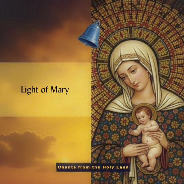 Light of Mary - Chants from The Holy Land