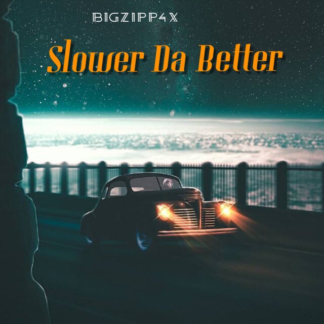 Slower Da Better