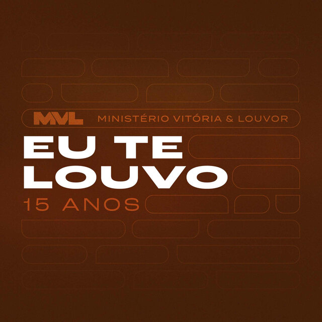 Eu Te Louvo – Ministério Vitória & Louvor 15 Anos