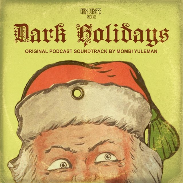 Dark Holidays (Original Podcast Soundtrack)