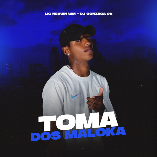 TOMA DOS MALOKA