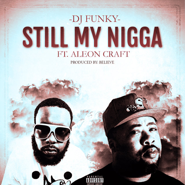 Still My Nigga (feat. Aleon Craft)