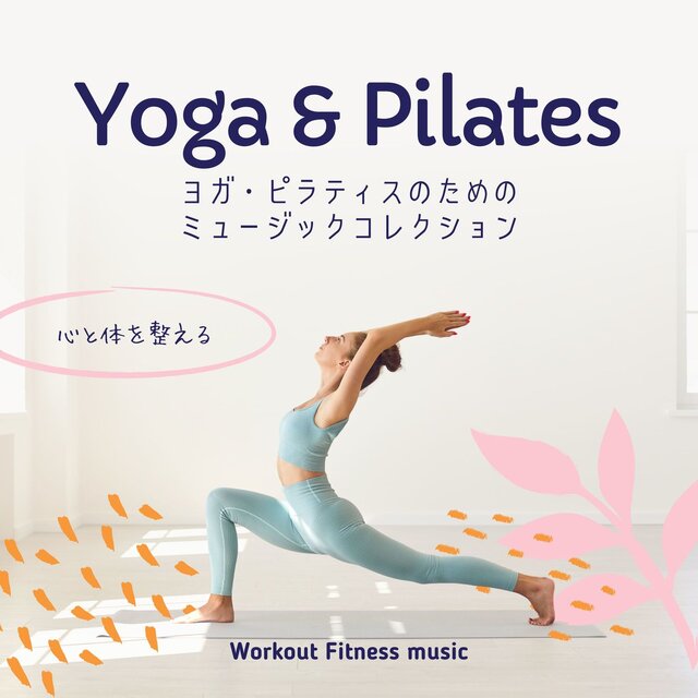 Music Collection for Yoga and Pilates - Balancing Mind and Body