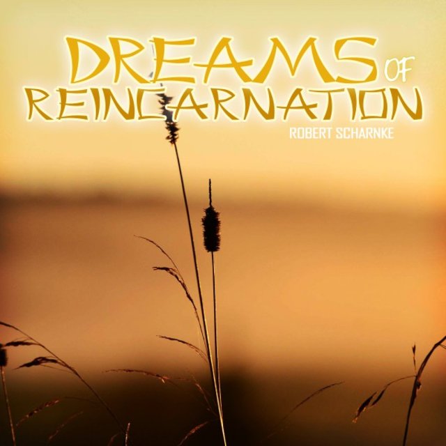 Dreams of Reincarnation