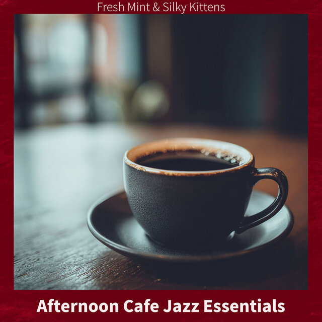 Afternoon Cafe Jazz Essentials
