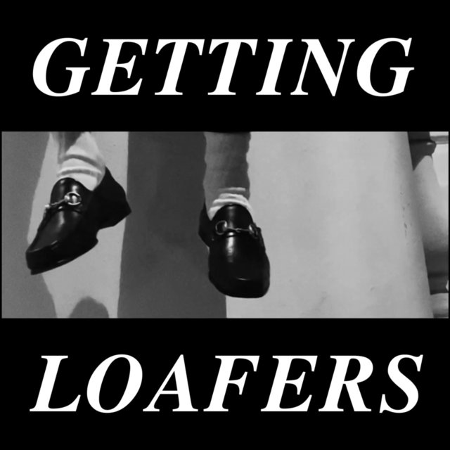 Getting Loafers