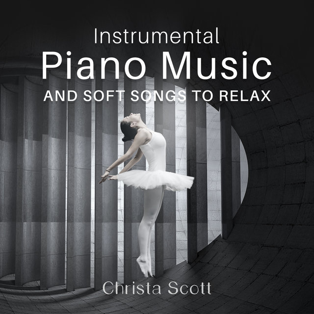 Instrumental Piano Music and Soft Songs to Relax