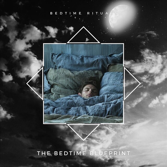 The Bedtime Blueprint: Building a Routine for Deep Rest