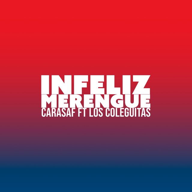 Infeliz Merengue (feat. Los Coleguitas)