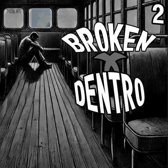 BROKEN X DENTRO 2