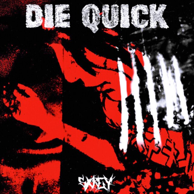 DIE QUICK