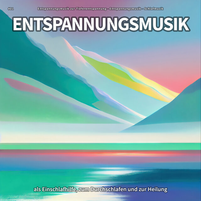#01 Entspannungsmusik als Einschlafhilfe, zum Durchschlafen und zur Heilung