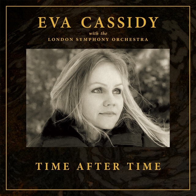 Time After Time by Eva Cassidy on TIDAL Time After Time by Eva Cassidy on TIDAL