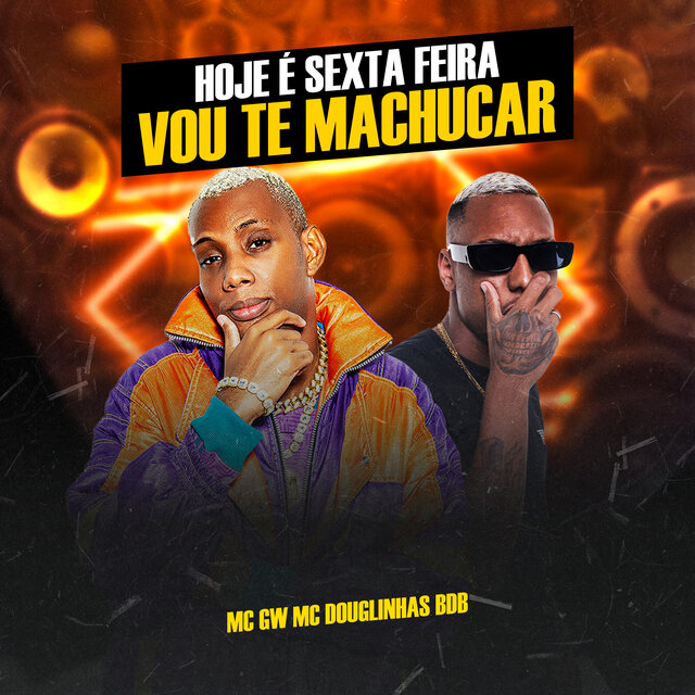 Hoje e Sexta Feira X Vou Te Machucar