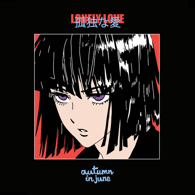 Lonely Love by Autumn in June on TIDAL