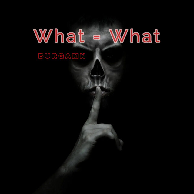 What = What