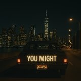 You Might