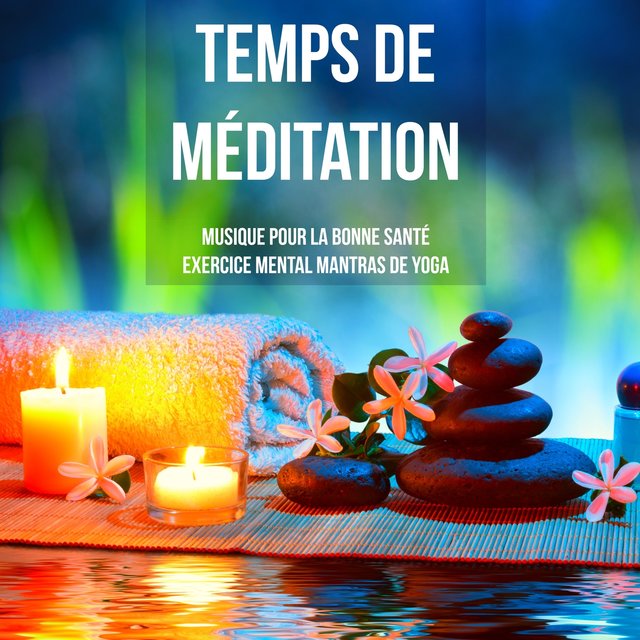 Temps de Méditation - Musique de méditation pour la bonne santé exercice mental mantras de yoga avec sons binauraux relaxants