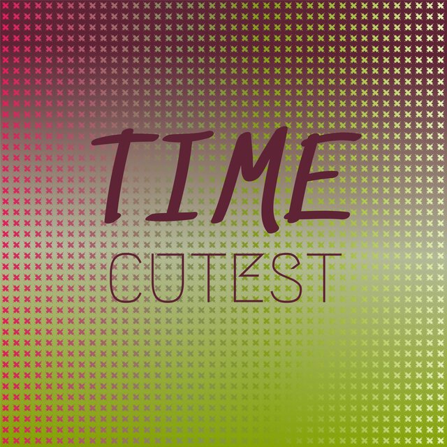 Time Cutest