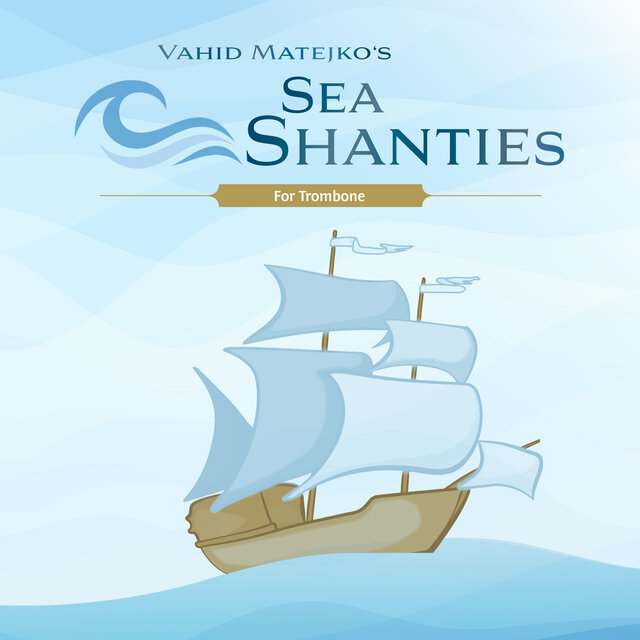 Vahid Matejko's Sea Shanties for Trombone