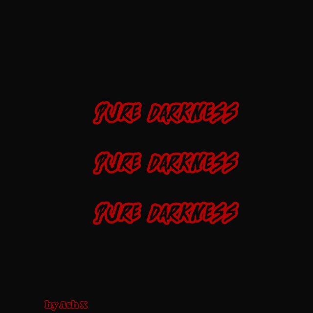 Pure darkness