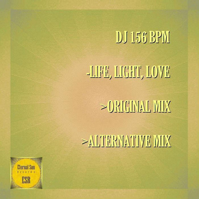Life, Light, Love